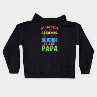 My Favorite Gardening Buddies Call Me Papa, Funny Gardening Grandpa Kids Hoodie